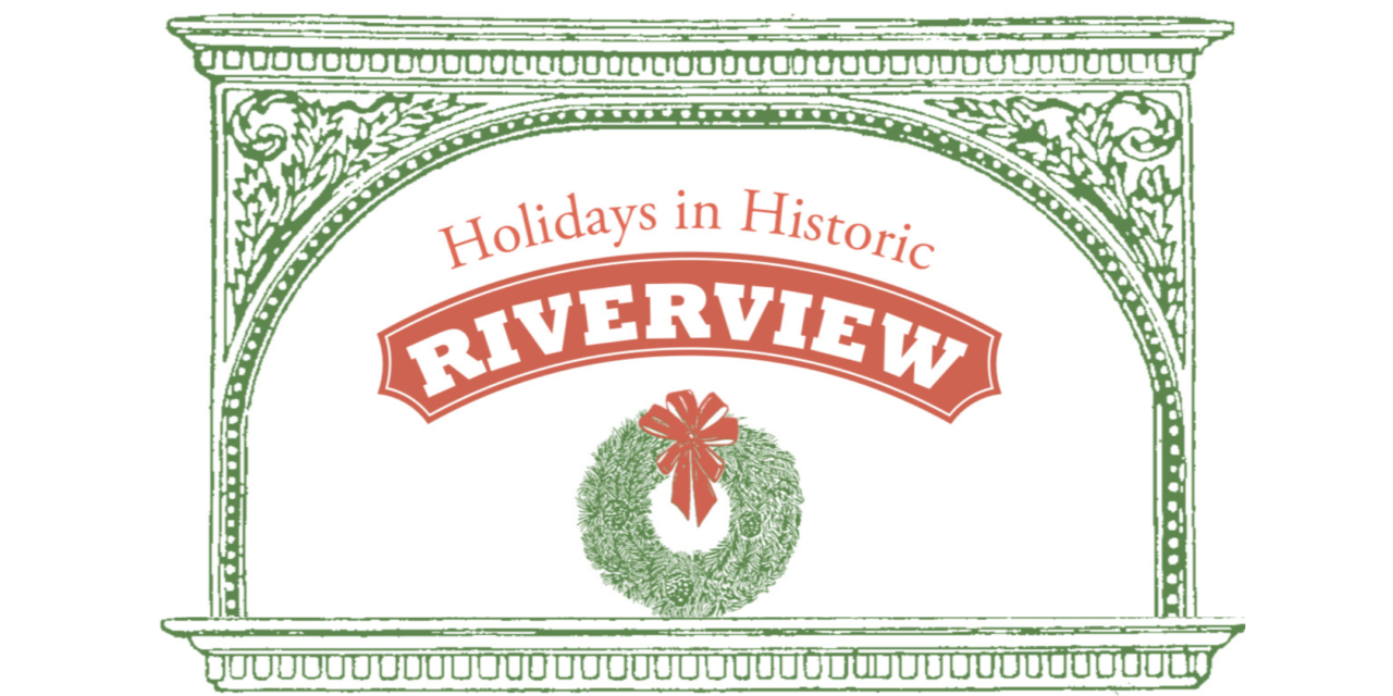 Annual Riverview Holiday House Walk  Riverview Historic District